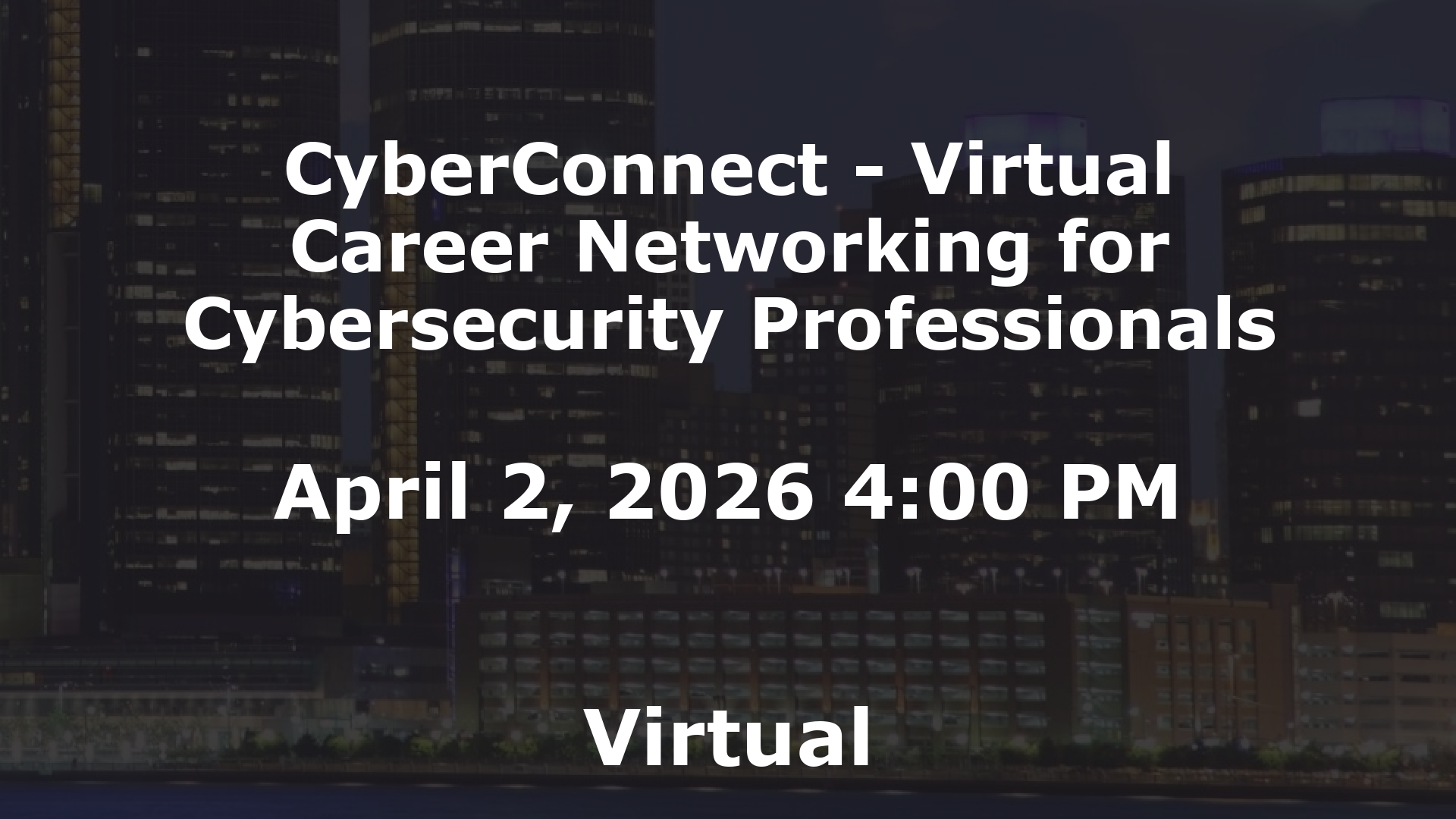 CyberConnect - Virtual Career Networking for Cybersecurity Professionals event image